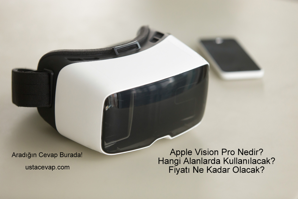 Apple Vision Pro Nedir, Hangi Alanlarda Kullanılacak, Ne Kadar Olacak ?